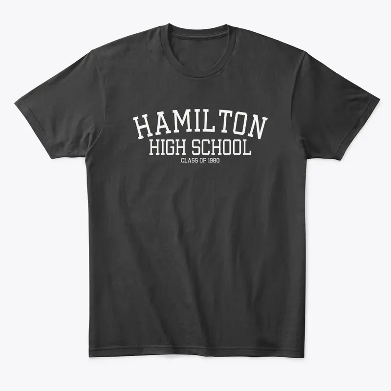 Hamilton High Class of '80 - White Text